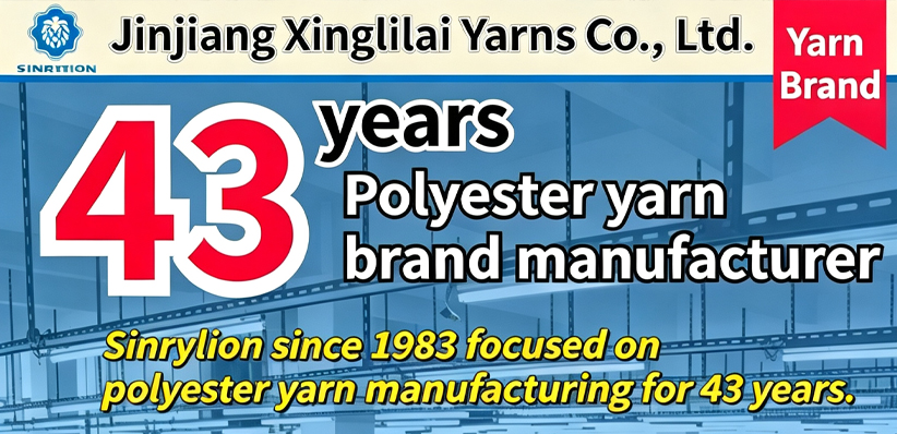 Sinrylion A Trusted Polyester Yarn Company Since 1983 Sinrylion A Trusted Polyester Yarn Company Since 1983